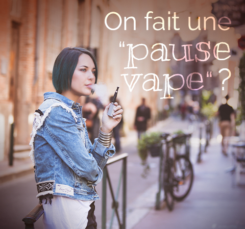 une pause vape ?